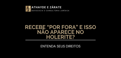 Recebe “por fora” e isso não aparece no holerite? Entenda seus direitos